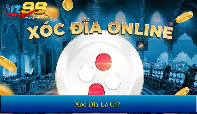 Mẹo chơi xóc đĩa chắc thắng từ cao thủ mới nhất 2025 1 Xóc đĩa là gì