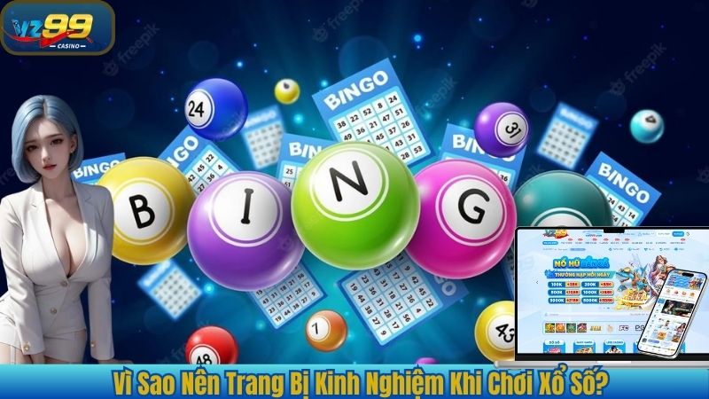 Kinh Nghiệm Chơi Xổ Số Hiệu Quả Tại VZ99 – Bí Quyết Săn Thưởng Lớn 2 Vì Sao Nên Trang Bị Kinh Nghiệm Khi Chơi Xổ Số?
