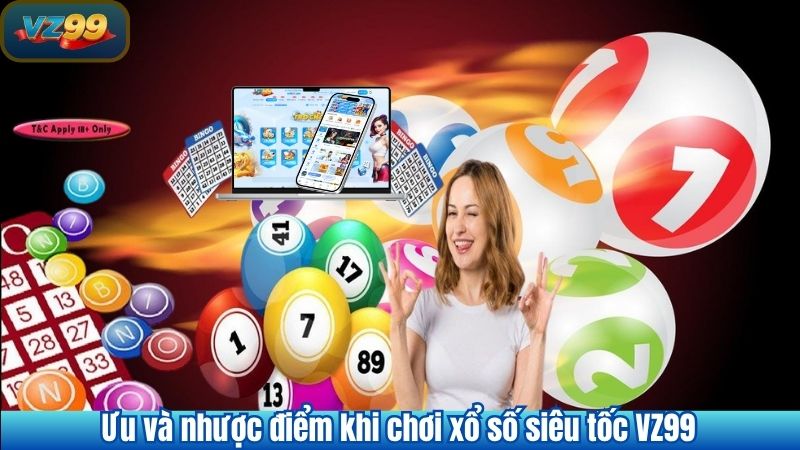 Xổ Số Siêu Tốc VZ99 Chơi Gọn Giàu Nhanh 3 Ưu và nhược điểm khi chơi xổ số siêu tốc VZ99