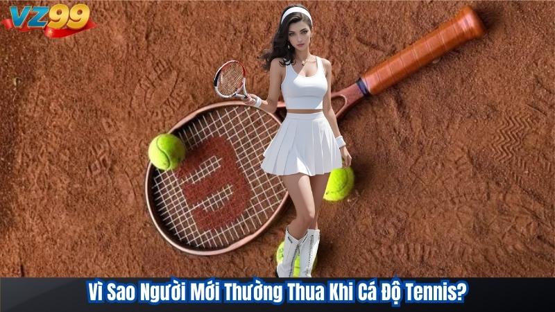 Mẹo Cá Độ Tennis – Chiến Lược Chuyên Sâu Đặt Cược VZ99 2 Vì Sao Người Mới Thường Thua Khi Cá Độ Tennis?